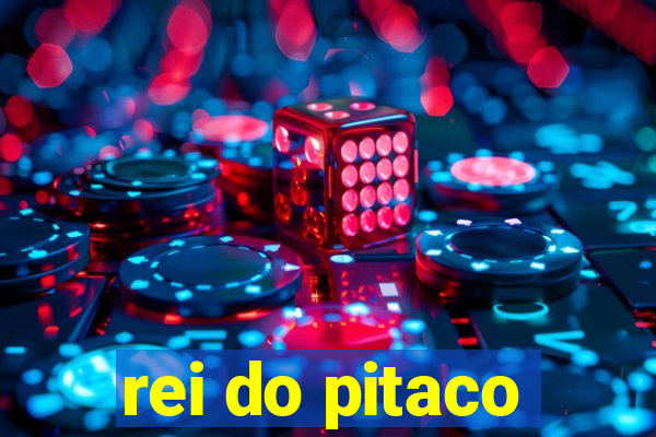 rei do pitaco